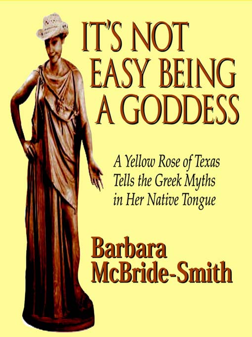 Title details for It's Not Easy Being a Goddess by Barbara McBride-Smith - Available
